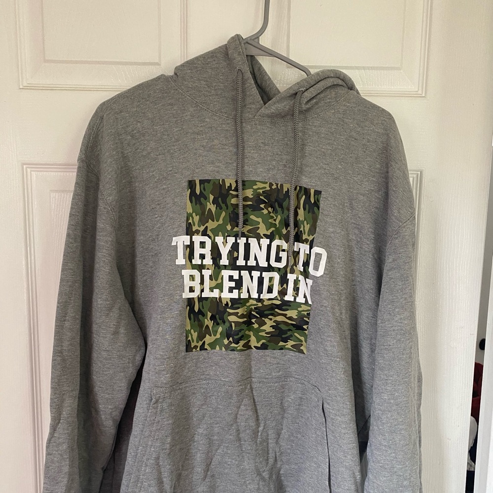 “Trying to blend in” sweatshirt